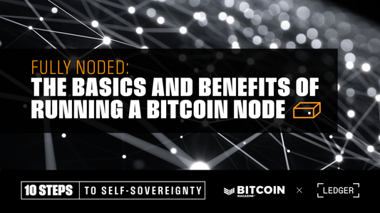 Fully Noded: Die Grundlagen und Vorteile des Betreibens eines Bitcoin Node